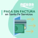 AGUAS SANTAFESINAS SUMA EL PAGO SIN FACTURA EN LOCALES DE SANTA FE SERVICIOS