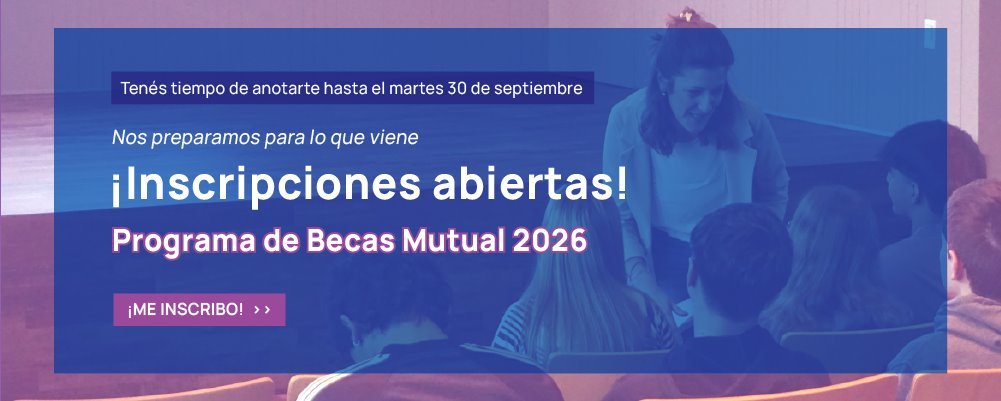 Ya están abiertas las inscripciones a las Becas Mutual 2026