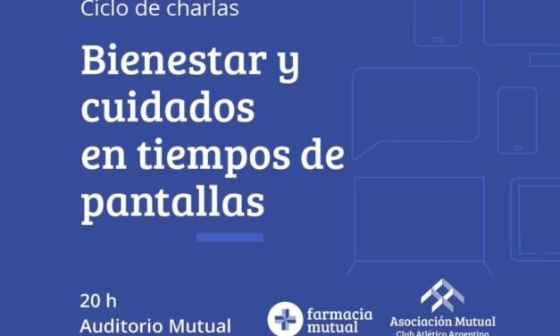 «Bienestar y cuidados en tiempos de pantallas»: ciclo de charlas abierto a la comunidad de la Mutual de C.A.Argentino